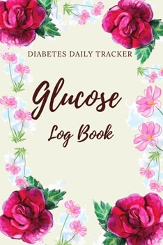 Paperback Glucose Log Book: Diabetes Daily Tracker Book