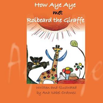 Paperback How Aye Aye met Roibeard the Giraffe Book