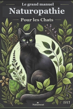 Paperback Le Grand Manuel de Naturopathie pour les chats [French] Book
