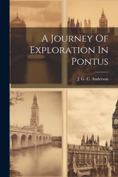 Paperback A Journey Of Exploration In Pontus Book