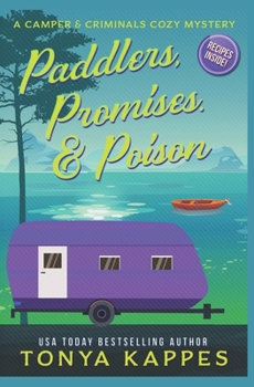 Paperback Paddlers, Promises & Poison: A Camper and Criminals Cozy Mystery Book 16 Book