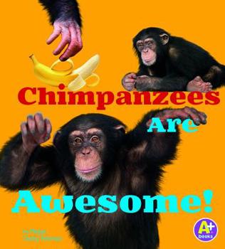 Chimpanzees Are Awesome! - Book  of the Awesome African Animals