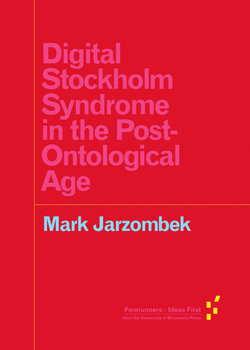 Paperback Digital Stockholm Syndrome in the Post-Ontological Age Book