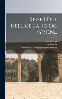 Hardcover Reise I Det Hellige Land Og Syrien... [Danish] Book