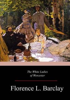 The White Ladies of Worcester: A Romance of the 12th Century