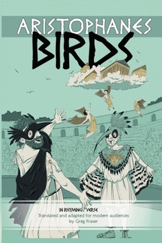 Paperback Aristophanes BIRDS: An Adaptation for Modern Audiences in Rhyming Verse Book