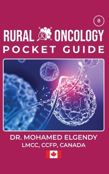 RURAL ONCOLOGY POCKET GUIDE (THE EMERGENCY AND PRIMARY CARE POCKET GUIDE SERIES)