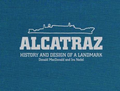 Hardcover Alcatraz: History and Design of a Landmark Book