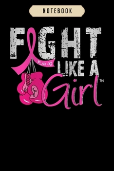 Notebook: Fight like a girl breast cancer boxing glove unisex  journal|6x9(100 pages)Blank Lined Journal For kids, student, school, women, girls, boys, men, birthday gifts|Boxer gifts Notebook