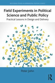 Paperback Field Experiments in Political Science and Public Policy: Practical Lessons in Design and Delivery Book