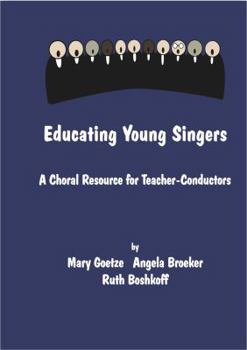 Spiral-bound Educating Young Singers (A Choral Resource for Teacher-Conductors) Book