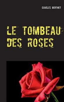 Paperback Le tombeau des roses [French] Book
