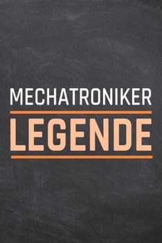 Mechatroniker Legende: Mechatroniker Punktraster Notizbuch, Notizheft oder Schreibheft | 110  Seiten | Büro Equipment & Zubehör | Lustiges Geschenk zu Weihnachten oder Geburtstag (German Edition)