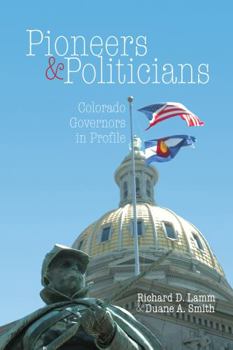 Paperback Pioneers & Politicians: Colorado Governors in Profile Book