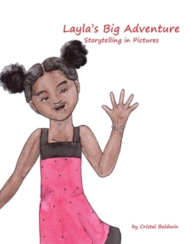 Paperback Layla's Big Adventure: Storytelling in Pictures Book