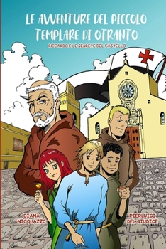 Paperback Le avventure del piccolo templare di Otranto: Riccardo e le segrete del castello [Italian] Book