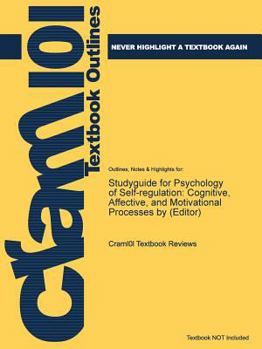Paperback Studyguide for Psychology of Self-Regulation: Cognitive, Affective, and Motivational Processes by (Editor) Book
