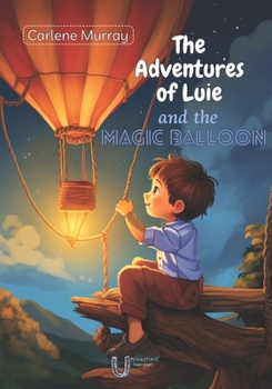 Paperback The Adventures of Luie and the magic balloon Book