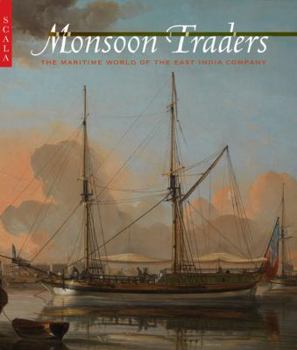 Hardcover Monsoon Traders: The Maritime World of the East India Company Book