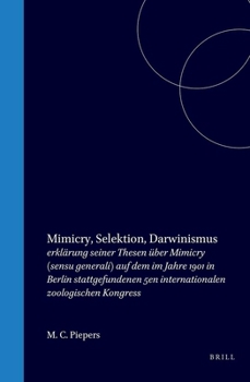 Mimikry, Selektion, Darwinismus: erklärung seiner Thesen über Mimicry (sensu generali) auf dem im Jahre 1901 in Berlin stattgefundenen 5en internationalen zoologischen Kongress (German Edition)