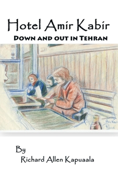 Paperback Hotel Amir Kabir: Down and out in Tehran Book