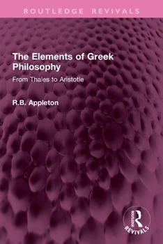 Paperback The Elements of Greek Philosophy: From Thales to Aristotle Book
