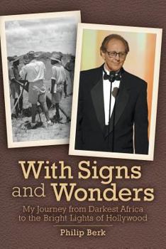 Paperback With Signs and Wonders - My Journey from Darkest Africa to the Bright Lights of Hollywood Book