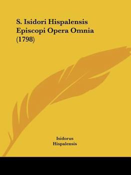 Paperback S. Isidori Hispalensis Episcopi Opera Omnia (1798) [Latin] Book