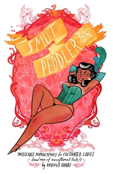 Smut Peddler: 2012 Edition - Book #1 of the Smut Peddler