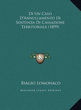 Hardcover Di Un Caso D'Annullamento Di Sentenza Di Cassazione Territoriale (1899) [Italian] Book