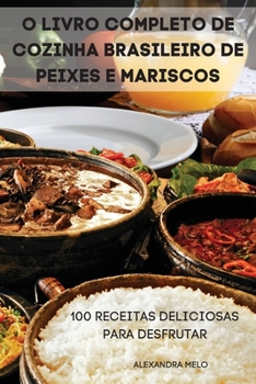Paperback O Livro Completo de Cozinha Brasileiro de Peixes E Mariscos [Portuguese] Book