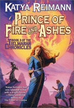 Hardcover Prince of Fire and Ashes: Book 3 of the Tielmaran Chronicles Book