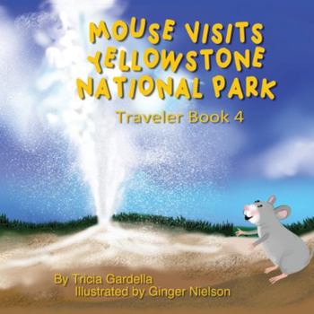 Paperback Mouse Visits Yellowstone National Park: Exploring National Parks Book
