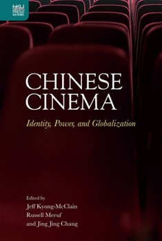 Hardcover Chinese Cinema: Identity, Power, and Globalization Book