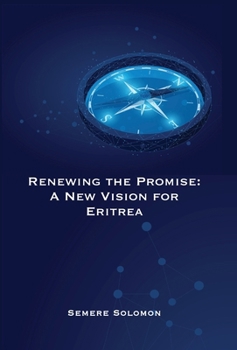 Hardcover Renewing the Promise: A New Vision for Eritrea Book
