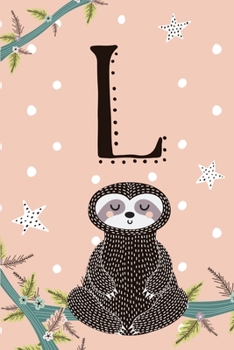 Paperback L Sloth Journal: Cute Personalized Monogram Letter L Journal For Girls Book