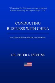 Paperback Conducting Business With China: Is it good business or poor management? Book