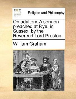 Paperback On Adultery. a Sermon Preached at Rye, in Sussex, by the Reverend Lord Preston. Book
