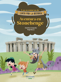 Aventura en Stonehenge / Adventure at Stonehenge (Locos por la historia / Crazy about hist) (Spanish Edition)