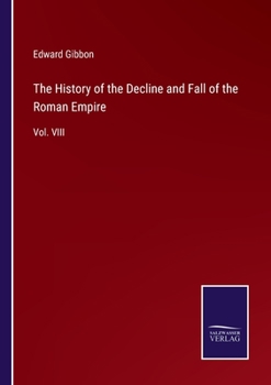 Paperback The History of the Decline and Fall of the Roman Empire: Vol. VIII Book