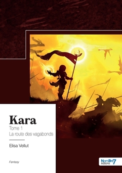 Paperback Kara - Tome 1: La route des vagabonds [French] Book