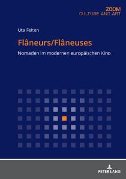 Paperback Flâneurs/Flâneuses: Nomaden im modernen europaeischen Kino [German] Book