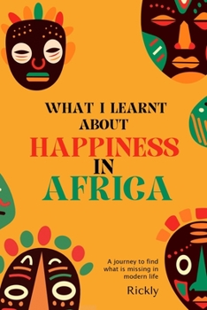 Paperback What I Learnt about Happiness in Africa Book