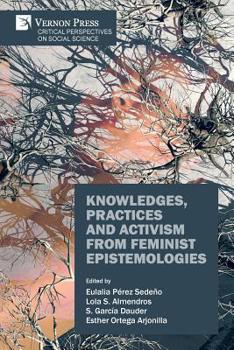 Paperback Knowledges, Practices and Activism from Feminist Epistemologies Book