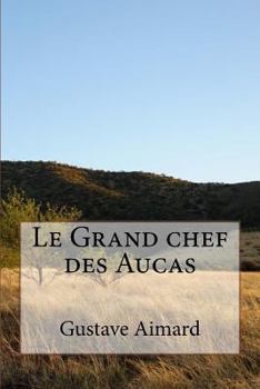 Le Grand Chef des Aucas - Book  of the Le Grand Chef des Aucas