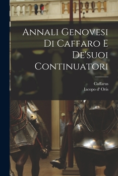 Paperback Annali Genovesi Di Caffaro E De'suoi Continuatori [Italian] Book
