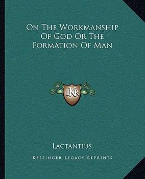 Paperback On The Workmanship Of God Or The Formation Of Man Book