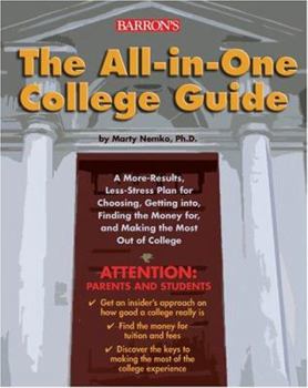 Paperback The All-In-One College Guide: A More-Results, Less-Stress Plan for Choosing, Getting Into, Finding the Money For, and Making the Most Out of College Book