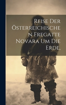 Hardcover Reise der Österreichischen Fregatte Novara um die Erde, [German] Book