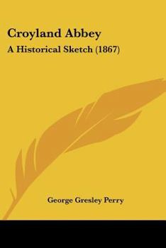 Paperback Croyland Abbey: A Historical Sketch (1867) Book